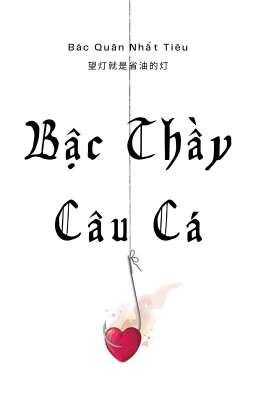 BJYX | BẬC THẦY CÂU CÁ