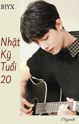 (BJYX/ĐOẢN) NHẬT KÝ TUỔI 20