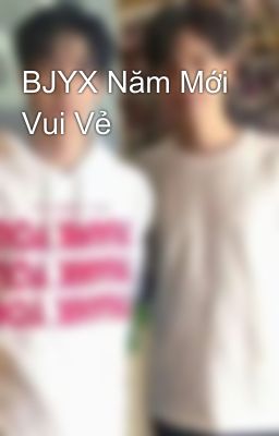 BJYX Năm Mới Vui Vẻ