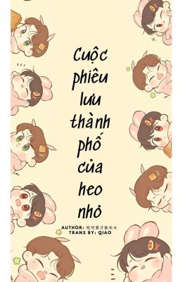 〚BJYX〛「Trans」Cuộc Phiêu Lưu Thành Phố Của Heo Nhỏ