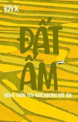 【BJYX】TRANS/EDIT: ĐẤT ẤM 《SOIL》