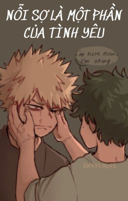 [BKDK]✨🧡NỖI SỢ LÀ MỘT PHẦN CỦA TÌNH YÊU💚 ✨