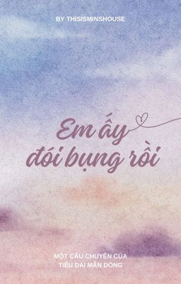 [BL] Em ấy đói bụng rồi