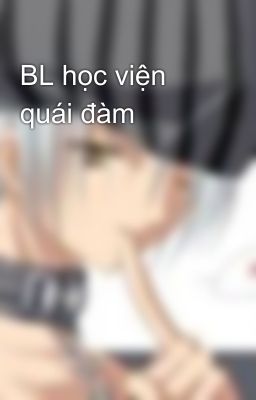 BL học viện quái đàm