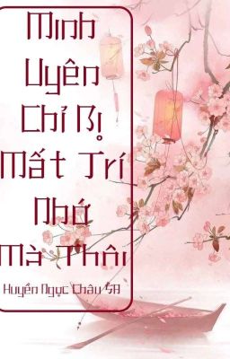 [BL] Minh Uyên Chỉ Bị Mất Trí Nhớ Mà Thôi