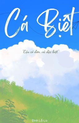 [BL - ongoing] - CÁ BIỆT