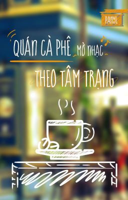 [BL] Quán cà phê mở nhạc theo tâm trạng