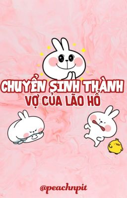 [BL/Song tính] Chuyển sinh thành vợ của lão hổ