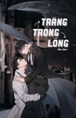 [BL] Trăng Trong Lồng