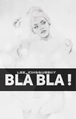 Bla Bla ! | R.B