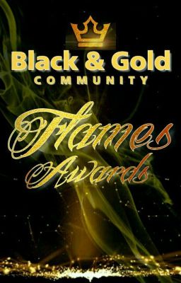 BLACK AND GOLD FLAMES AWARDS (CLOSED)