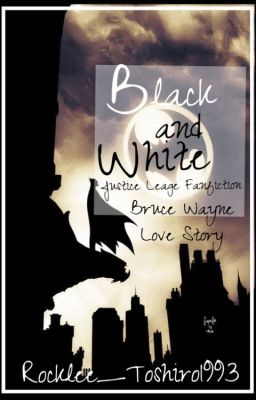 Black and White ||Justice League - Bruce Wayne||