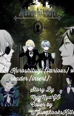 Black Butler (various) x reader(insert)