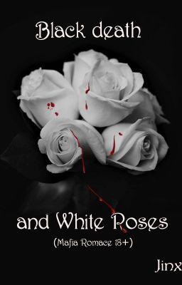 Black Death And White Roses (1) Mafia Romance