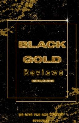 Black Gold Reviews - Closed For Catchup