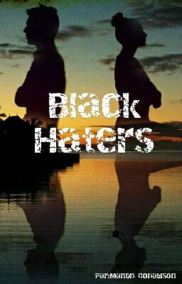 Black Haters Tome 1 (10 chapitres) sous contrat d'édition