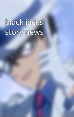 black jacks story news 