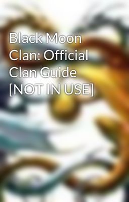 Black Moon Clan: Official Clan Guide [NOT IN USE]