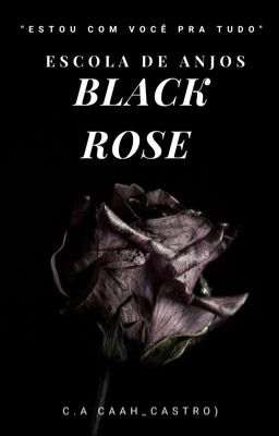 BLACK ROSE - Escola de anjos