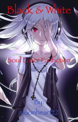 Black & White: Soul Eater Fanfiction