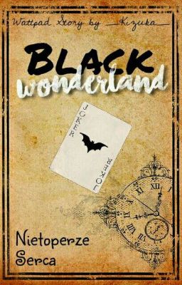 Black Wonderland: Nietoperze Serca