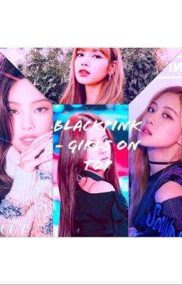 Blackpink - Girls on Top 💕