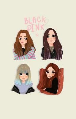 (blackpink) những tháng ngày ngọt ngào