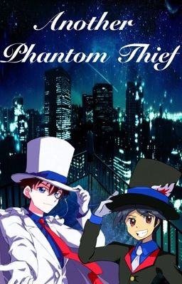 Blade Series: Another Phantom Thief? (A Magic Kaito and Detective Conan Fanfic)