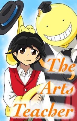 Blade Series: The Arts Teacher (A Assassination Classroom Fanfic)