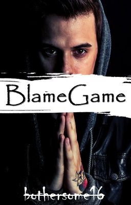 Blame Game [SLOW UPDATES]