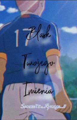 Blask Twojego Imienia ||INAZUMA ELEVEN||