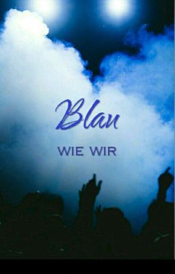 Blau wie wir