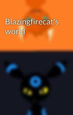 Blazingfirecat's world