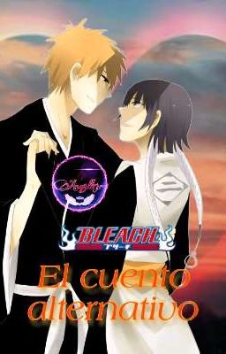 Bleach: El cuento alternativo.