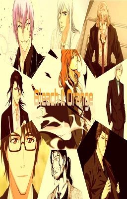 Bleach It Orange! [Bleach Fanfic]