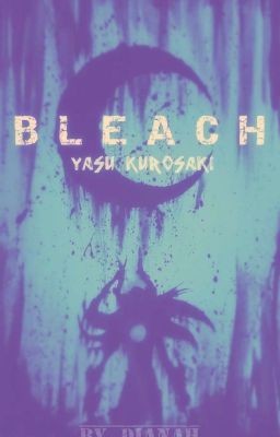 BLEACH °Yasu Kurosaki°