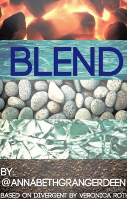 Blend (Based on Divergent By Veronica Roth)