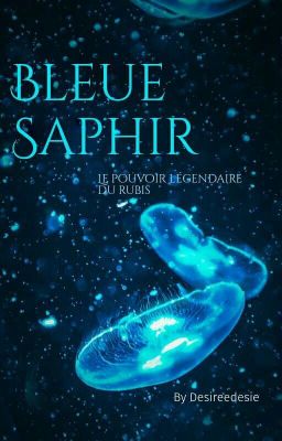 Bleue Saphir : le pouvoir légendaire du rubis  