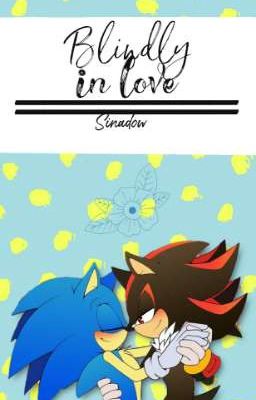 blindly in love// sonadow