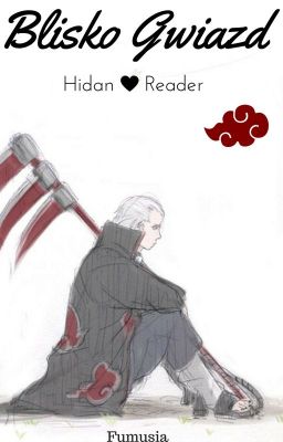 Blisko Gwiazd [HIDAN X READER]