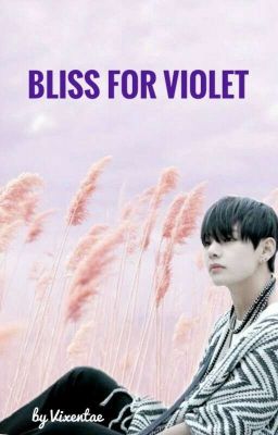 Bliss For Violet (✔)