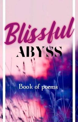 Blissful Abyss: Book of Poems