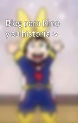 Blog para Kino y su historia :v