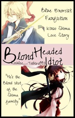 Blond Headed Idiot ||Blue Exorcist - Kinzo Shima||