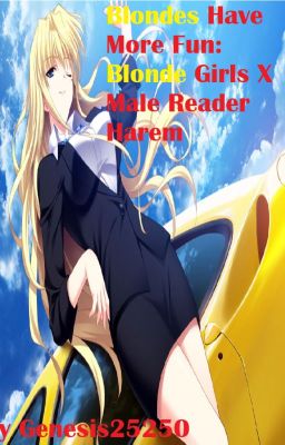 Blondes Have More Fun: Blonde Harem Girls X Male Reader