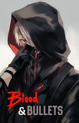 Blood and Bullets: Hitman Male Reader [Original Story]