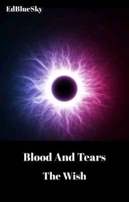 Blood And Tears | The Wish