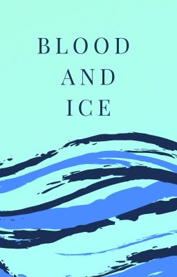 Blood & Ice (Chronicles of Narnia Fanfic)