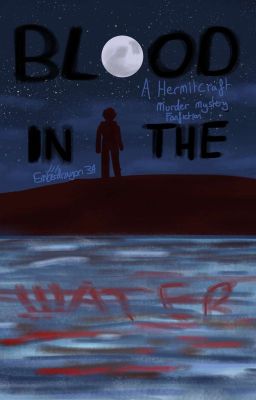 Blood in the Water - a Hermitcraft Murder Mystery Fanfiction