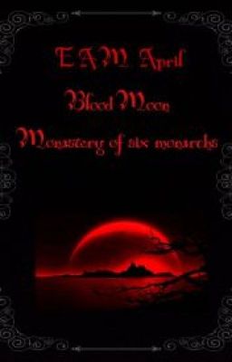 Blood Moon Monastery Of Six Monarchs